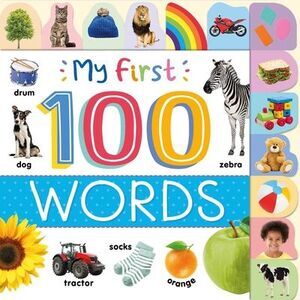 My First 100 Words: Photographic First Picture Dictionary with Tabbed Pages -- I